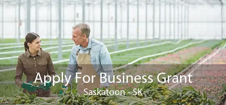Apply For Business Grant Saskatoon - SK