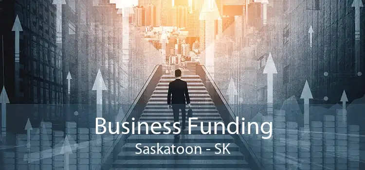 Business Funding Saskatoon - SK