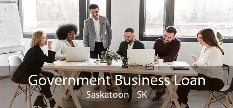 Government Business Loan Saskatoon - SK